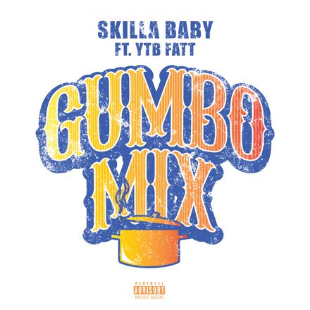 Skilla Baby, YTB Fatt - Gumbo Mix (with YTB Fatt)
